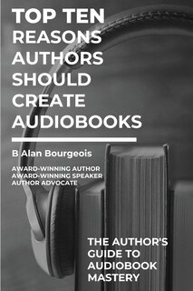 Front cover_Top Ten Reasons Authors Should Create Audiobooks