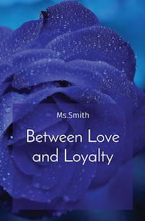 Front cover_Between Love and Loyalty