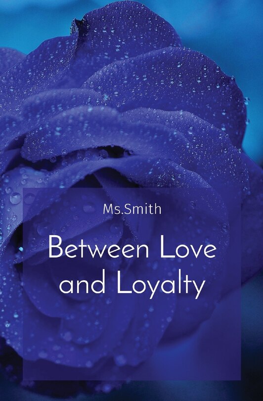 Front cover_Between Love and Loyalty