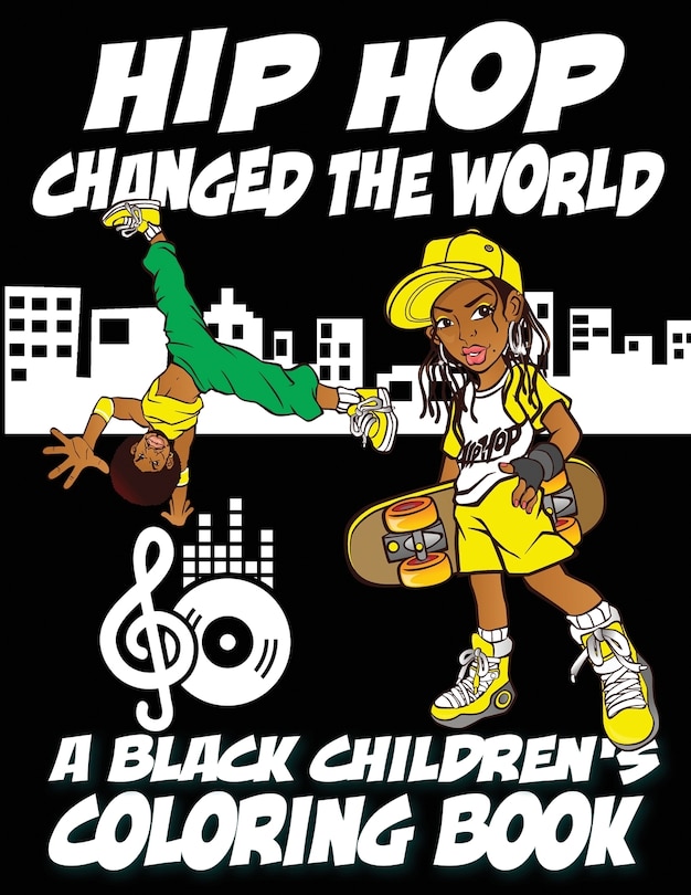 Front cover_Hip Hop Changed The World - A Black Children's Coloring Book