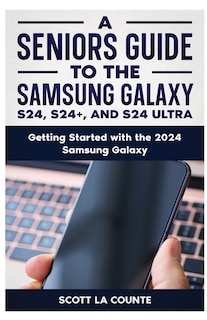 Front cover_A Seniors Guide to the S24, S24+ and S24 Ultra