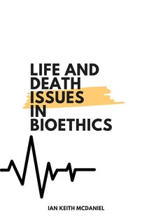 Front cover_Life and Death Issues in Bioethics