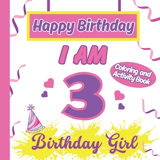 Couverture_I am 3 Happy Birthday Activity/Coloring Book For Girl