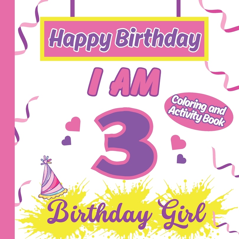 Couverture_I am 3 Happy Birthday Activity/Coloring Book For Girl