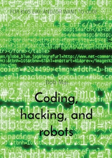 Front cover_Coding, hacking, and robots