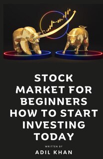 Front cover_Stock Market For Beginners - How To Start Investing Today