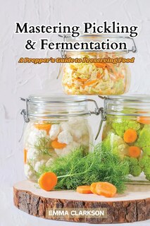 Couverture_Mastering Pickling & Fermentation
