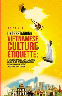 Front cover_Understanding Vietnamese Culture and Etiquette