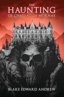 Front cover_The Haunting of Chateau de Mornay