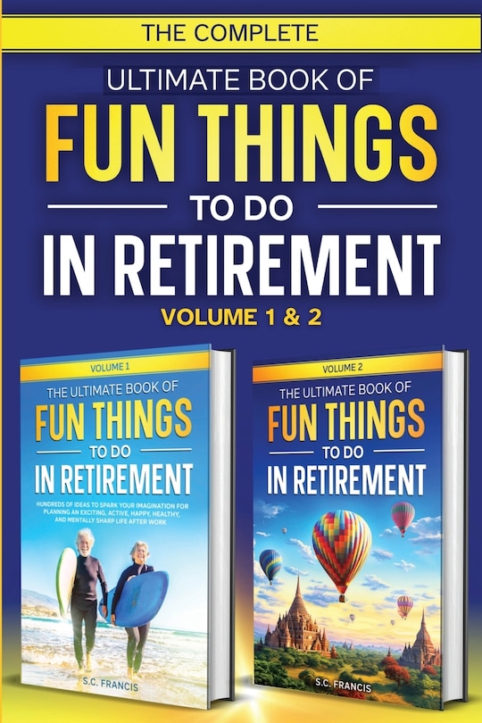 Couverture_The Complete Ultimate Book of Fun Things to Do in Retirement