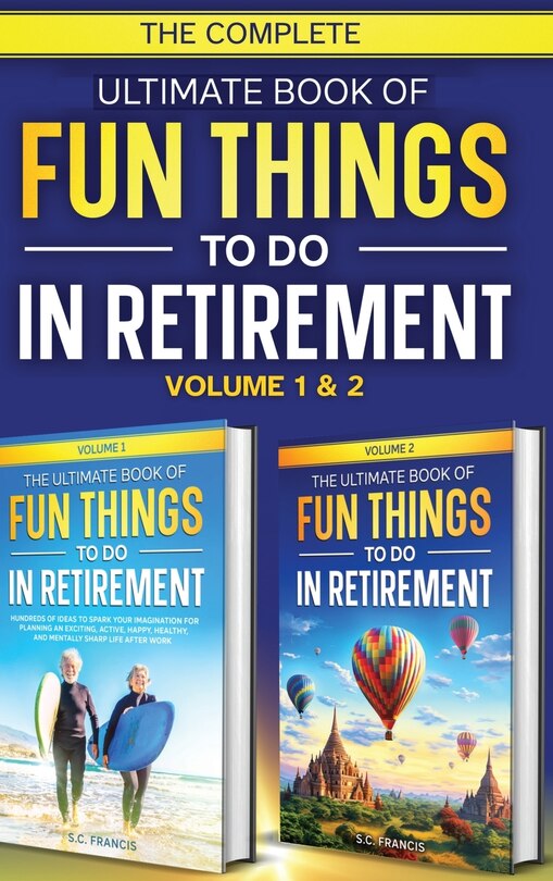 Couverture_The Complete Ultimate Book of Fun Things to Do in Retirement
