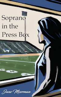Front cover_Soprano in the Press Box