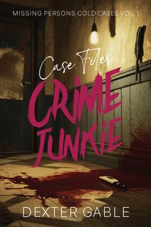 Front cover_Crime Junkie Case Files