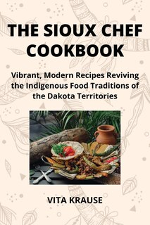Couverture_The Sioux Chef Cookbook