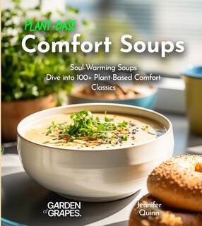 Front cover_Plant-Based Comfort Soups Cookbook