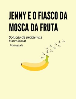 Front cover_Jenny e o fiasco da mosca da fruta Solução (Portuguese)