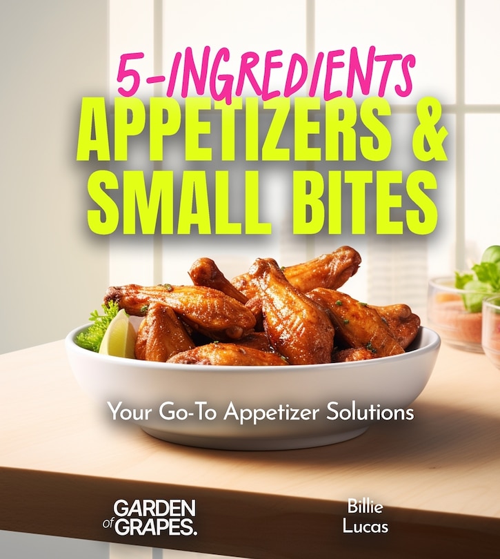 Couverture_5-Ingredients Appetizers and Small Bites Cookbook