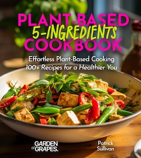 Front cover_5-Ingredient Plant-Based Cookbook