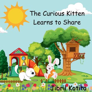 Front cover_The Curious Kitten Learns to Share