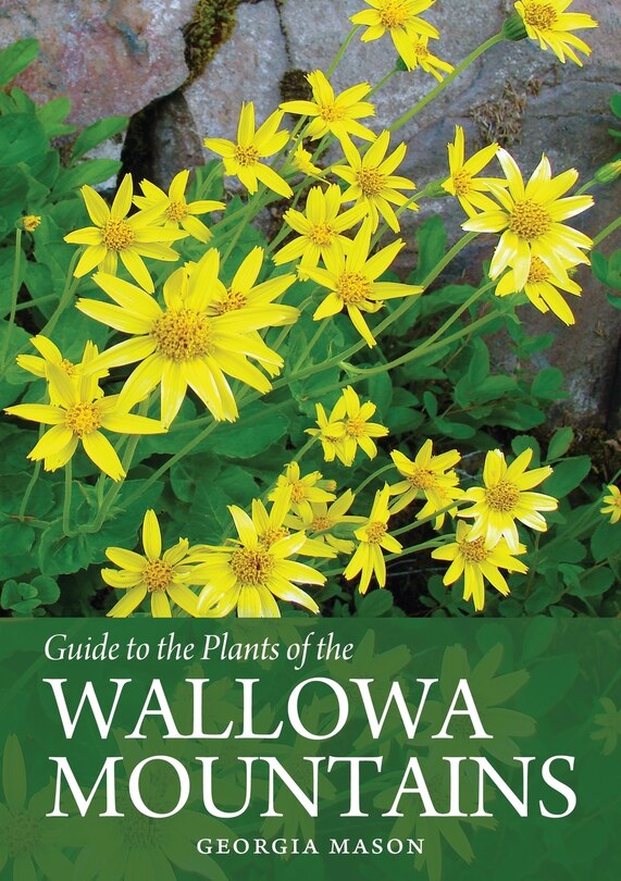 Front cover_Guide to the Plants of the Wallowa Mountains of Northeastern Oregon