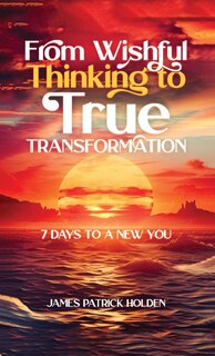 Front cover_From Wishful Thinking To True Transformation