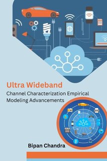 Front cover_Ultra Wideband Channel Characterization Empirical Modeling Advancements