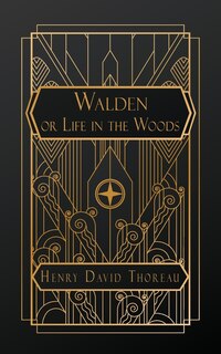 Front cover_Walden; or, Life in the Woods, and