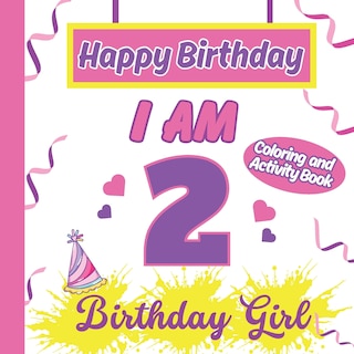Couverture_I am 2 Happy Birthday Activity/Coloring Book for Girls