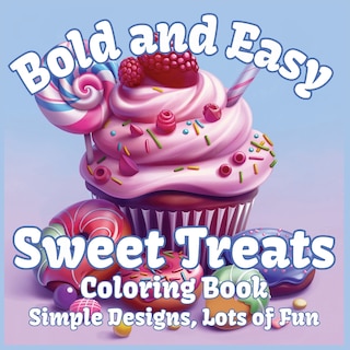 Front cover_Bold and Easy Sweet Treats Coloring Book