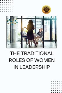 Front cover_The Traditional Roles of Women in Leadership