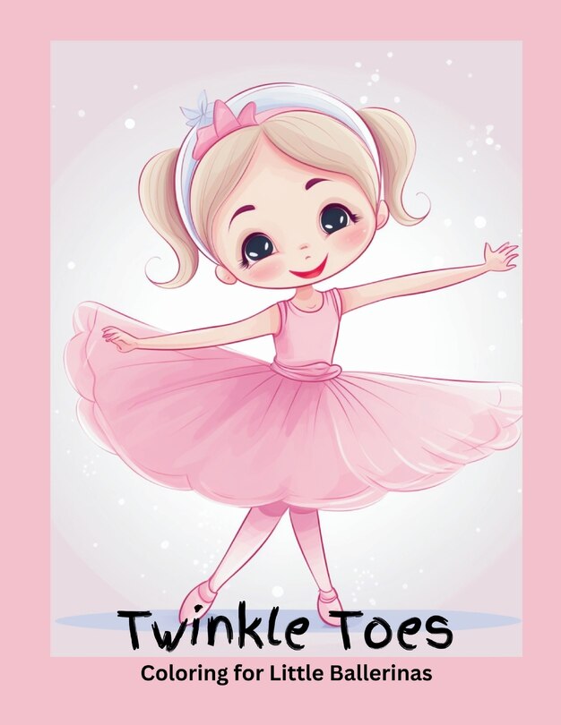 Front cover_Twinkle Toes Coloring for Little Ballerinas