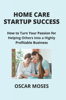 Front cover_Home Care Startup Success