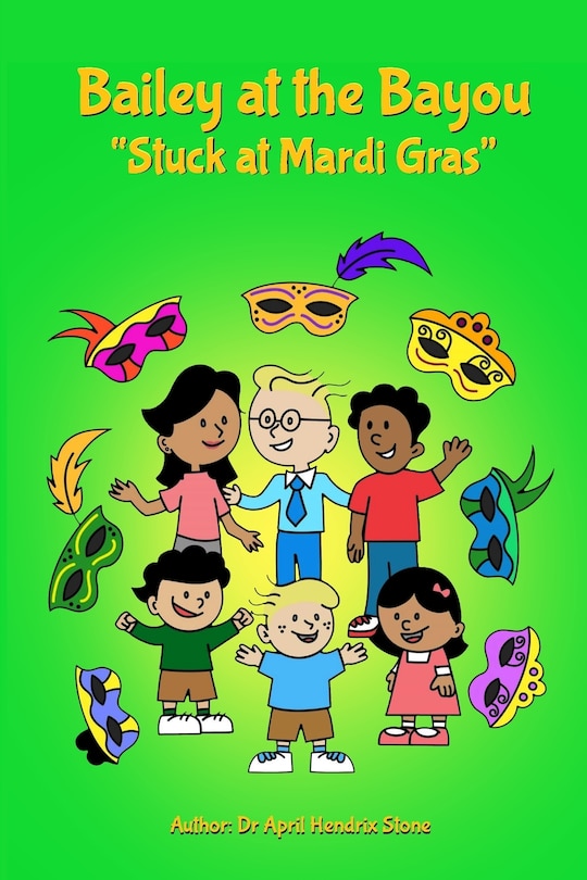 Front cover_Bailey at the Bayou Stuck at Mardi Gras