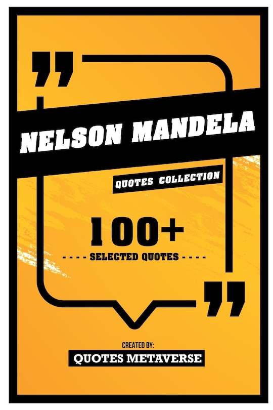 Couverture_Nelson Mandela - Quotes Collection - 100+ Selected Quotes