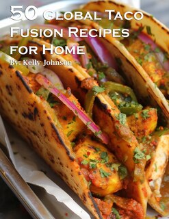 Front cover_50 Global Taco Fusion Recipes for Home