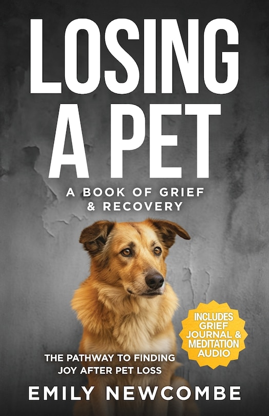 Front cover_Losing A Pet - A Book of Grief & Recovery