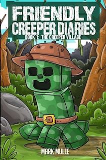 Front cover_The Friendly Creeper Diaries Book 1