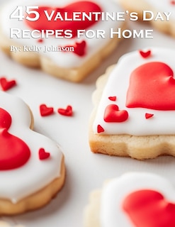 Couverture_45 Valentine's Day Recipes for Home