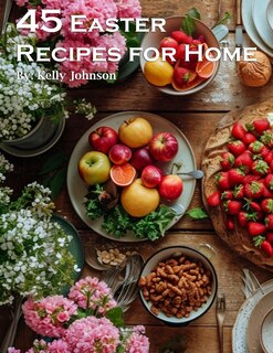 Front cover_45 Easter Recipes for Home