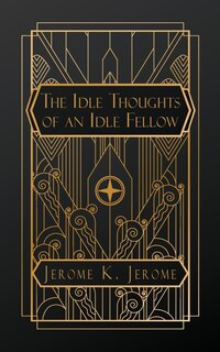 Idle Thoughts of an Idle Fellow