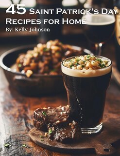 Front cover_45 Saint Patrick's Day Recipes for Home