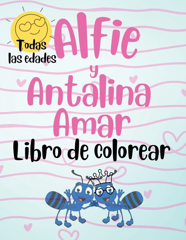 Front cover_Alfie y Antalina Amar Libro de Colorear (Spanish Edition) Paperback - Large Print