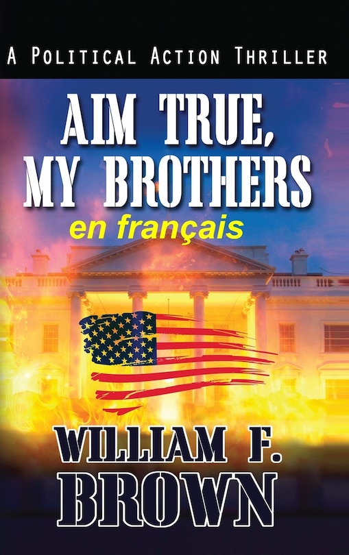 Front cover_Aim True, My Brothers, en français