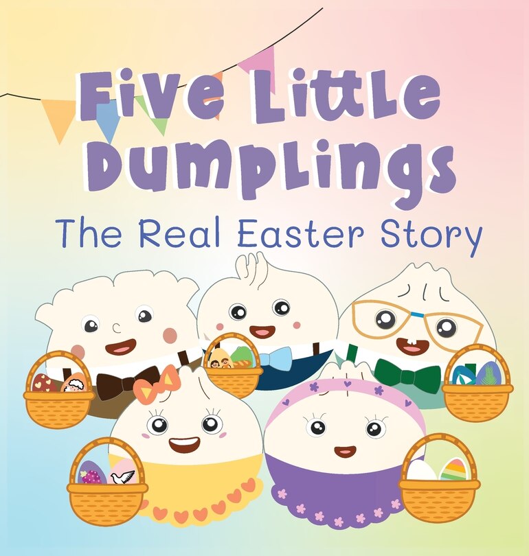 Front cover_Five Little Dumplings The Real Easter Story