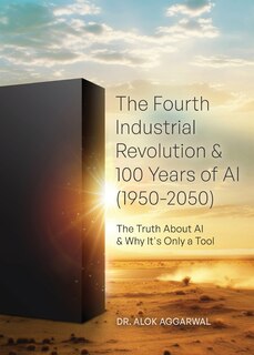 Front cover_The Fourth Industrial Revolution & 100 Years of AI (1950-2050)