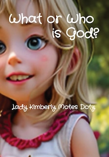Front cover_What or Who is God?