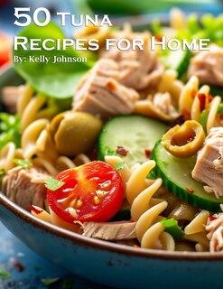 Front cover_50 Tuna Recipes for Home