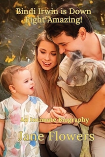 Couverture_Bindi Irwin is Down Right Amazing