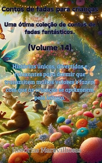 Front cover_Contos de fadas para crianças Uma ótima coleção de contos de fadas fantásticos. (Volume 14))