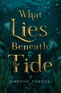 Front cover_What Lies Beneath the Tide
